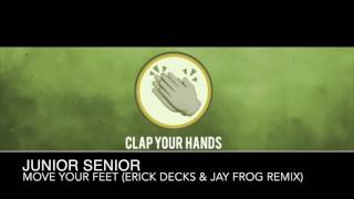 Video thumbnail of "Junior Senior - Move Your Feet (Erick Decks & Jay Frog Remix)"