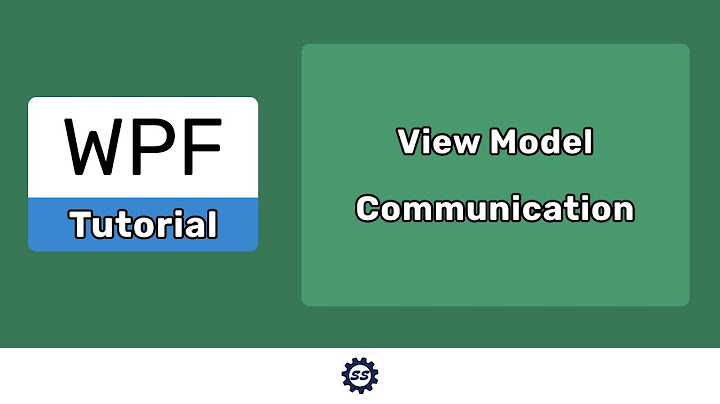 View Model Communication/Messaging - EASY WPF (.NET 5)