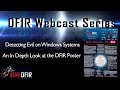 SANS DFIR Webcast - Detecting Evil on Windows Systems - An In Depth Look at the DFIR Poster