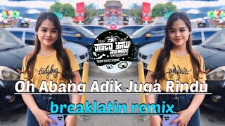 Oh Abang Adik Juga Rindu (DISCO YAW REMIX) breaklatin remix