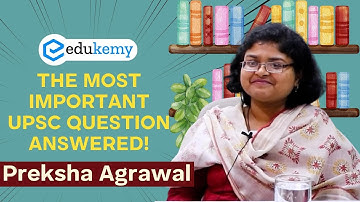 The Most Important UPSC CSE Question Answered |Preksha Agrawal (AIR 30, UPSC CSE 2022) | UPSC Topper