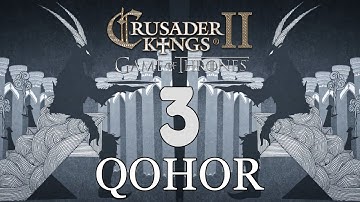 Ck2: Game of Thrones - DEUS GOAT! Qohor Episode 3