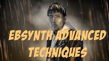 Ebsynth Advanced Techniques