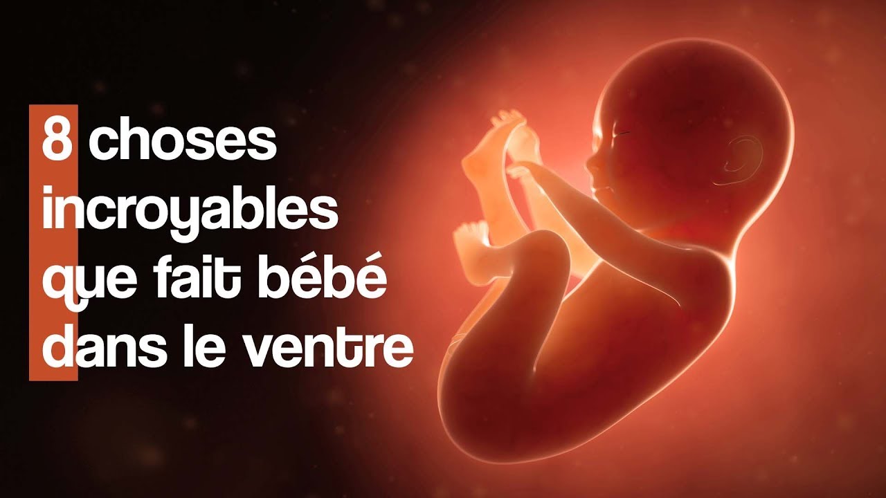 8 Choses Etonnantes Que Fait Bebe Dans Le Ventre Youtube