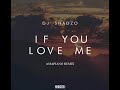 DJ ShadzO  If You Love Me Amapiano Remix 360p