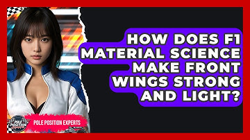 How Does F1 Material Science Make Front Wings Strong And Light? - Pole Position Experts