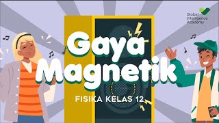 FISIKA Kelas 12 - Gaya Magnetik | GIA Academy