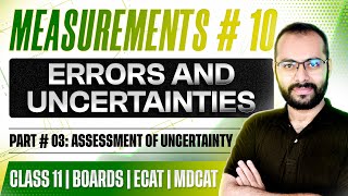 Class 11 Physics | Measurement & Dimensions 10 | Errors & Uncertainties # 3 | Uncertainty Assessment