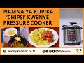 JIFUNZE NAMNA YA KUPIKA CHIPSI KWA KUTUMIA PRESSURE COOKER JIFUNZE NAMNA YA KUPIKA CHIPSI KWA KUTUMIA PRESSURE COOKER