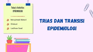 Trias dan Transisi Epidemiologi