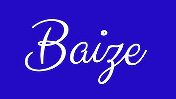 Learn how to Sign the Name Baize Stylishly in Cursive Writing