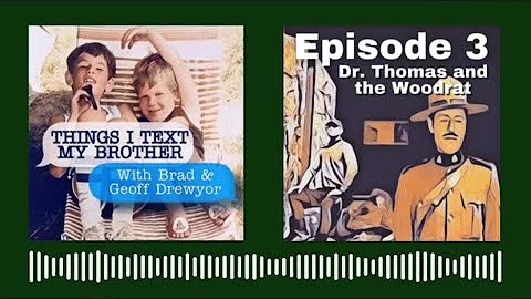 Ep. 3 - Dr. Thomas and the Woodrat