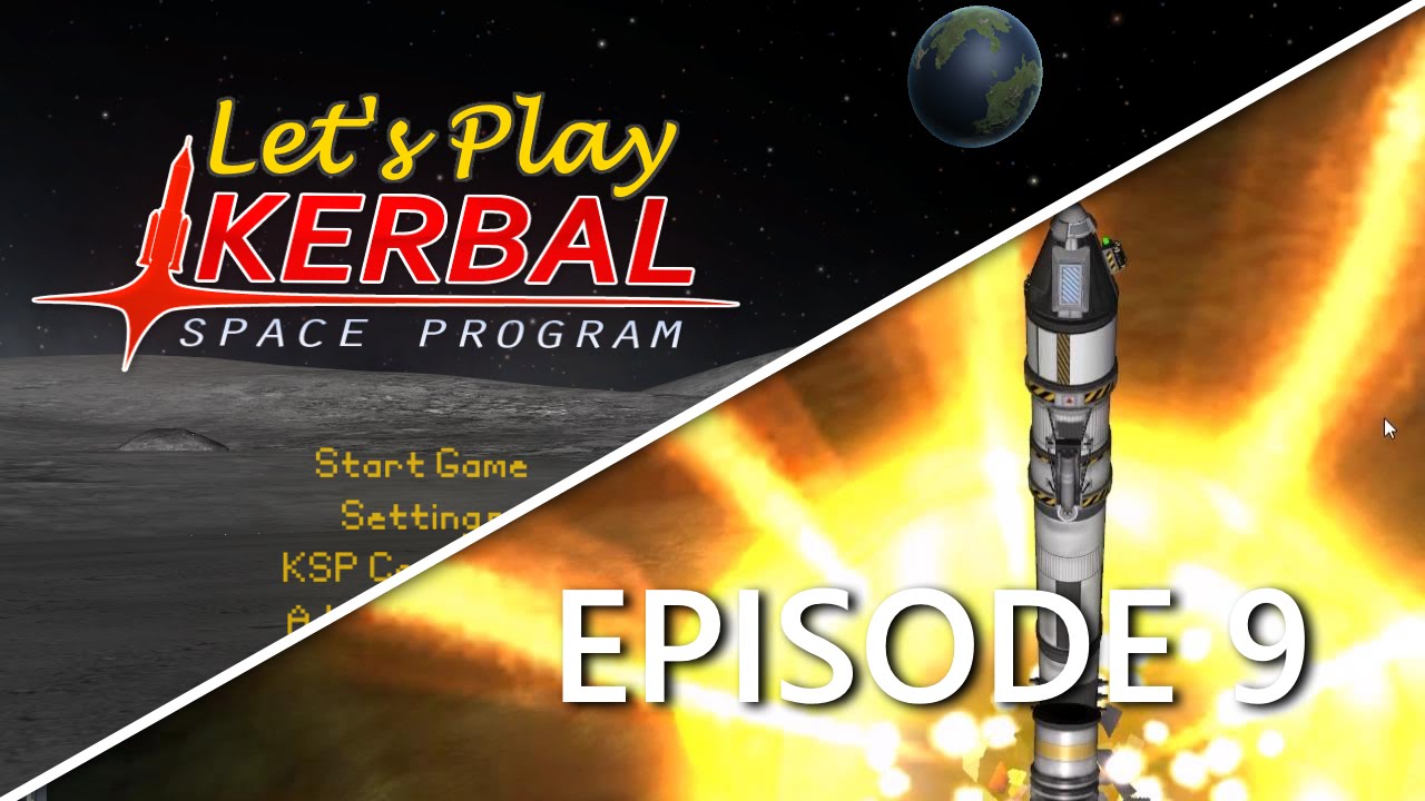Let's Play Kerbal Space Program (0.90) - Episode 9 - YouTube