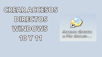 Crear Accesos Directo en el Escritorio de Windows 10 y Windows 11