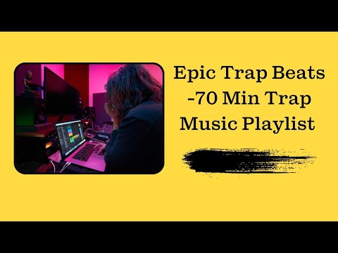 Epic Trap Beats Mix - 70 Minutes Trap Music Playlist