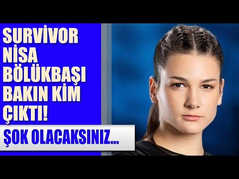 Survivor Nisa Bölükbaşı Kimdir? Nereli? Kaç Yaşında? | BAKIN KİM ÇIKTI!