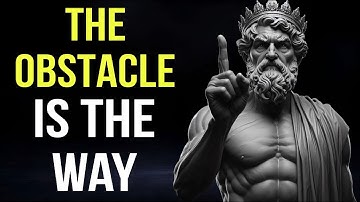 Het obstakel is de weg – Verander pijn in kracht | Stoïcisme