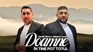 Dani Daniel Miron - Bănică Covaci - Doamne în tine pot totul Nou 2025