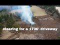 Clearing for a 1700' Driveway