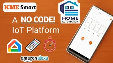 DIY Smart Home Automation with KME Smart IoT: No Code Platform | Google Home | Alexa | IR Remote