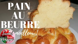 Recette du pain au beurre maison super moelleux | SWEET WASSAI