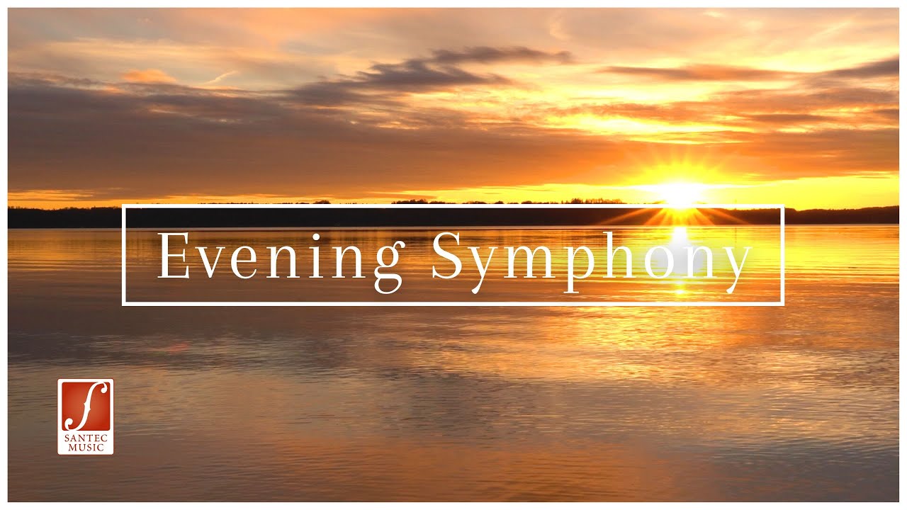 30 min Evening Symphony with Beautiful Sunset | Deep Relax with New Classics | Santec Music 30 min Evening Symphony with Beautiful Sunset | Deep Relax with New Classics | Santec Music
