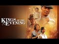 Kings Of The Evening Trailer| Free Black Drama Starring Tyson Beckford, Lynn Whitfield, Glynn Turman