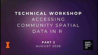 Technical Workshop: Accessing Community Spatial Data in R Update
