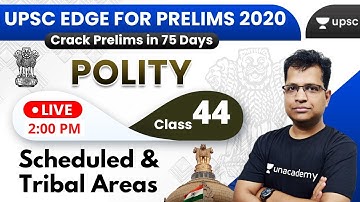 UPSC EDGE for Prelims 2020 | Indian Polity by Pawan Sir | Scheduled & Tribal Areas (Part-1)