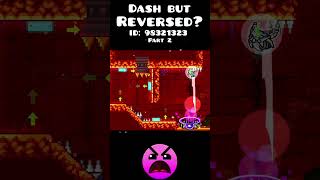 Dash But Reversed In Geometry Dash Pt.2