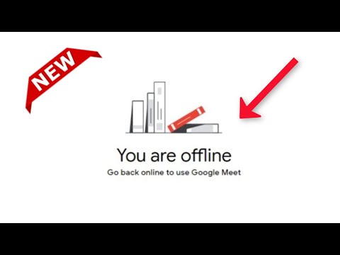 Google Meet - You Are Offline - Go Back Online To Use Google Meet - 2022