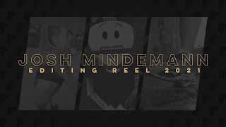 Josh Mindemann 2021 EDITING REEL