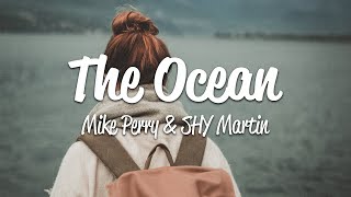 Mike Perry - The Ocean (Lyrics) ft. Shy Martin