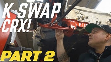 PROJECT CRX-K PART 2 **HONDA K SWAP**