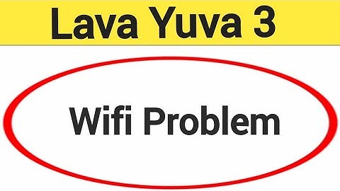 Lava Yuva 3 wifi problem solve kaise kare,How to fix wifi problem in Lava Yuva 3