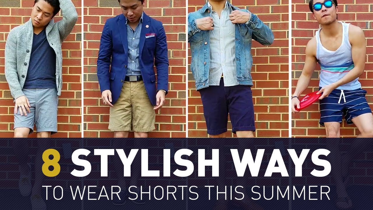 8 Stylish Ways to Wear Shorts | Men's Summer Lookbook | How To Style ...