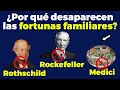 ¿Por qué desaparecen las fortunas familiares?