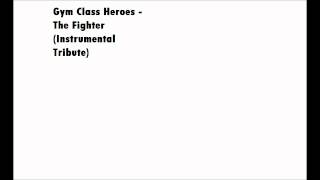 Gym Class Heroes - The Fighter (Instrumental Tribute) chords