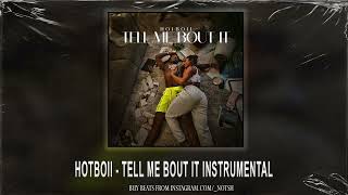 Hotboii - Tell Me Bout it (Instrumental)