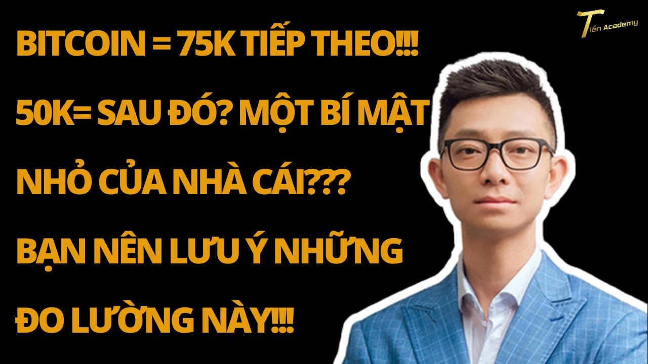 Outline Video BITCOIN = 75K TIẾP THEO!! 50K= SAU ĐÓ?? MỘT BÍ MẬT NHỎ CỦA NHÀ CÁI? BẠN NÊN LƯU Ý NHỮNG ĐO LƯỜNG NÀY
