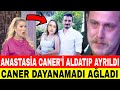 Seda sayan anastasa caner aldatip ayrildi caner gzyalarini tutamadi melek hanim aladi