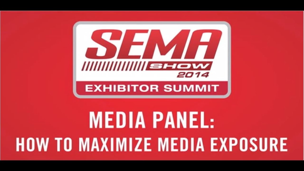 Media Panel: How to Maximize Media Exposure | SEMA Show Exhibitor Summit
