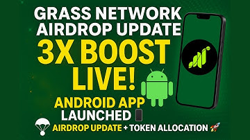 🚨 Grass Network Airdrop Update | Android App Launched! 3X Boost Live Now!