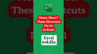 5 Shortcut Keys That Instantly Fix Any Messy Excel File
