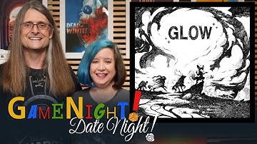 Glow - GameNight! DateNight!! - Se8 Ep52 - How to Play and Playthrough