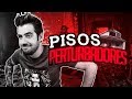 LOS PISOS MÁS PERTURBADORES