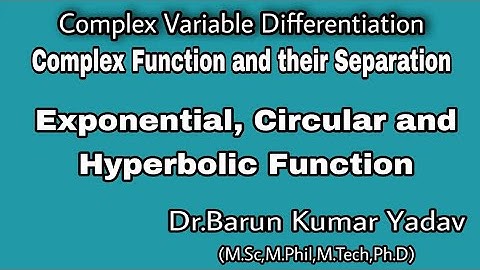 Separation of real and imaginary part of Exponential , Circular and Hyperbolic function | part 1