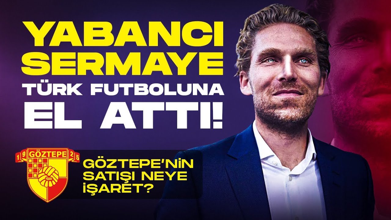 Göztepe'yi Satın Alan Danimarkalı Kim? Bu Satış Neyi İşaret Ediyor?