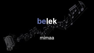 mimaa | belek | lyrics | paroles | letra |