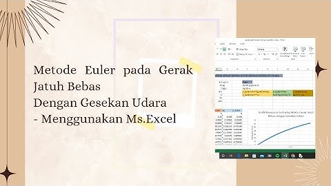 Fisika Komputasi - 02. Metode Euler pada Gerak Jatuh Bebas Dengan Gaya Gesekan Udara || Ms.Excel